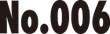 No.006