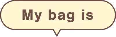 My bag is