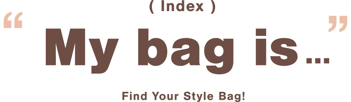 (index) My bag is...
