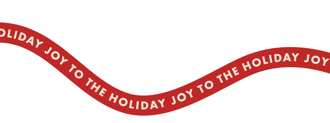 JOY TO THE HOLIDAY