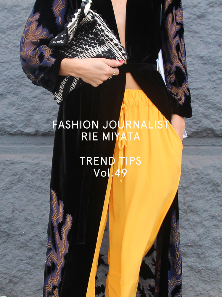 FASHION JOURNALIST RIE MIYATA TREND TIPS Vol.49