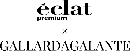 GALLARDAGALANTE(ガリャルダガランテ)×eclat premium(エクラプレミアム)コラボレーション