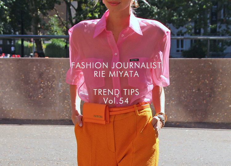 FASHION JOURNALIST RIE MIYATA TREND TIPS Vol.54