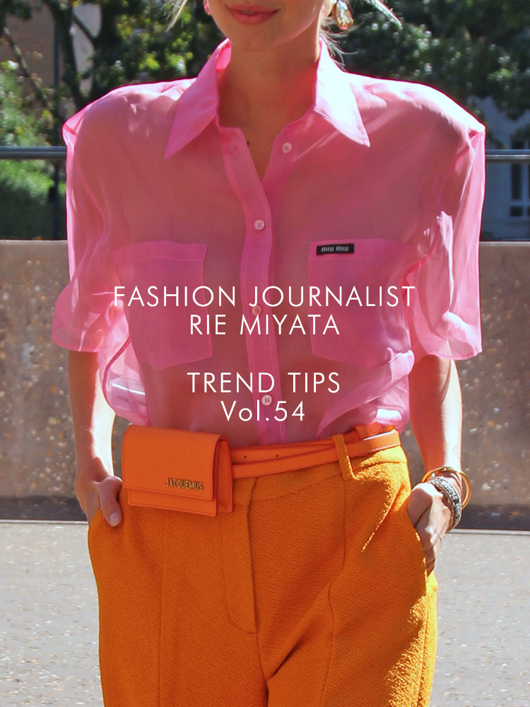 FASHION JOURNALIST RIE MIYATA TREND TIPS Vol.54