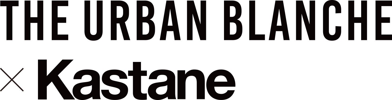 THE URBAN BLANCHE × Kastane