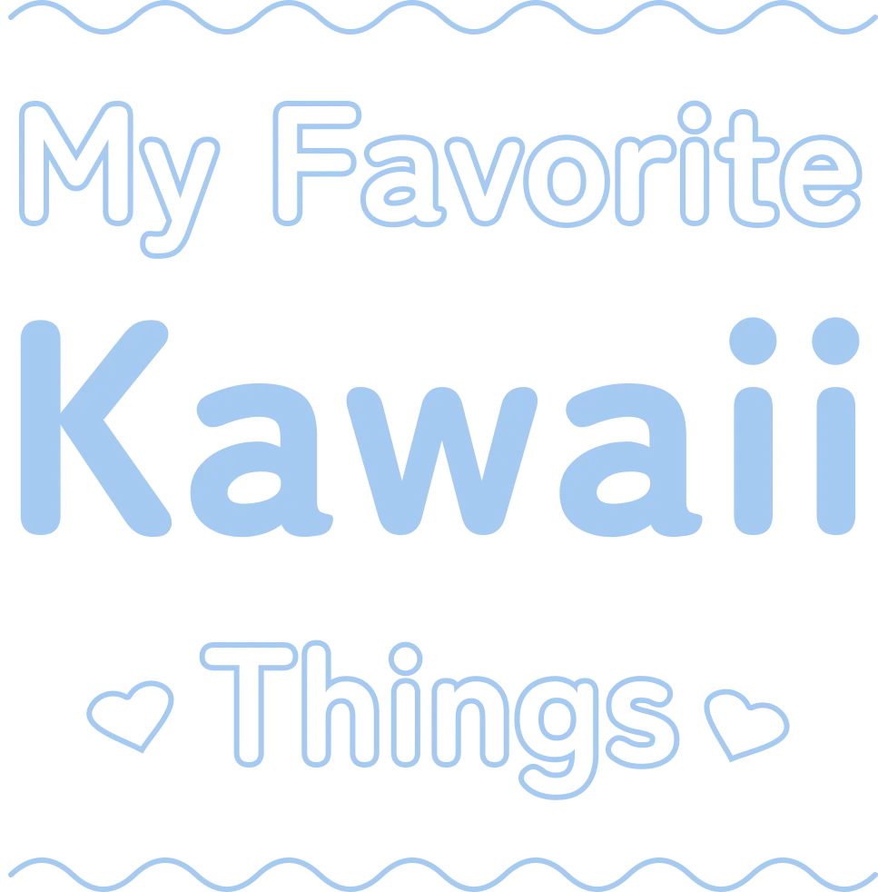 My Favorite Kawaii Things