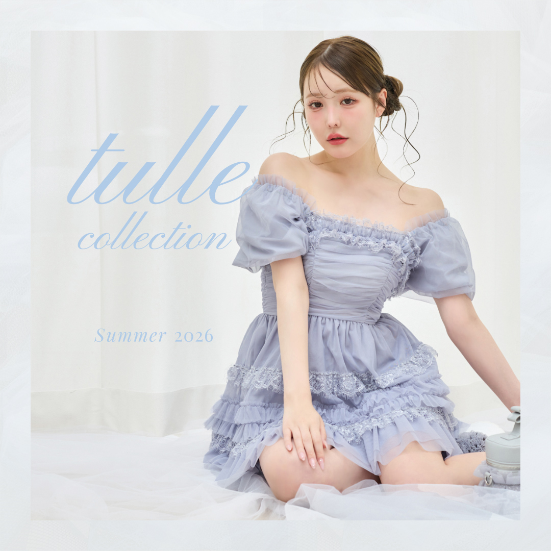 tulle collection - summer 2026 - | ワンアフターアナザーナイスクラップ