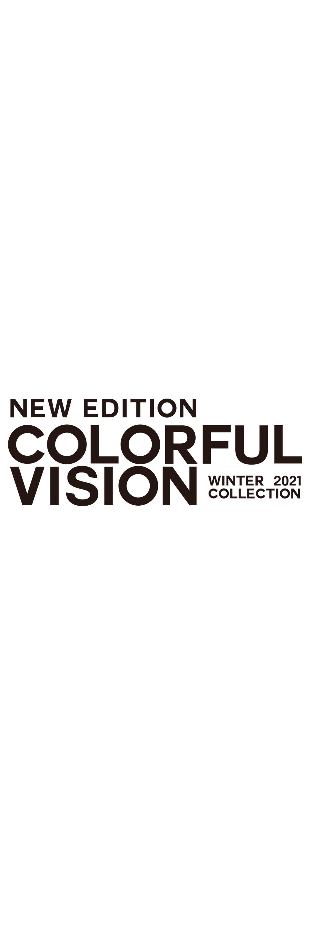 NEW EDITION COLORFUL VISION WINTER 2021 COLLECTION 
