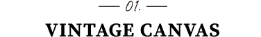 VINTAGE CANVAS