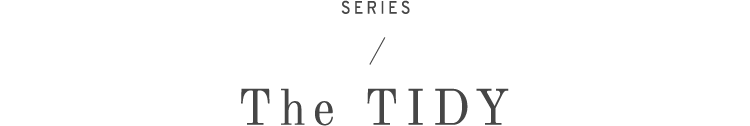 SERIES / The TIDY
