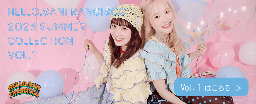 HELLO.SANFRANCISCO 2026 SUMMER COLLECTION vol.2