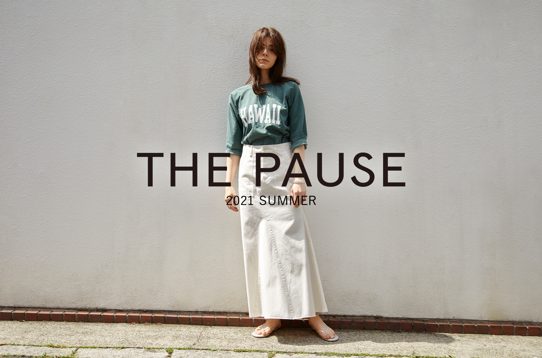 【THE PAUSE】2021 SUMMER