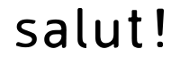 salut!